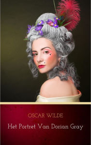 Title: Het Portret Van Dorian Gray, Author: Oscar Wilde