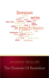 Title: Chronicles of Barsetshire Collection (Six novels in one volume!), Author: Anthony Trollope