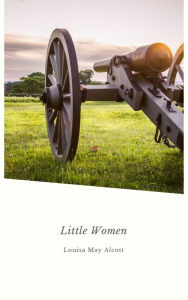 Title: Little Women (Now a Major Motion Picture), Author: Louisa May Alcott