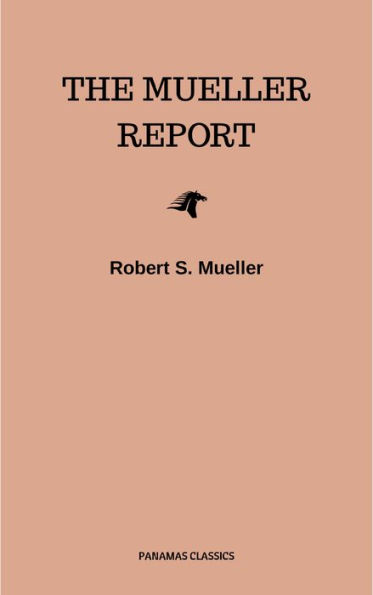 The Mueller Report: Final Special Counsel Report of President Donald Trump and Russia Collusion