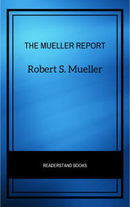 Title: The Mueller Report: The Full Report on Donald Trump, Collusion, and Russian Interference in the Presidential Election, Author: Robert S. Mueller