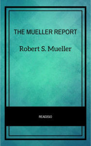 Title: THE MUELLER REPORT: The Full Report on Donald Trump, Collusion, and Russian Interference in the 2016 U.S. Presidential Election, Author: Robert S. Mueller