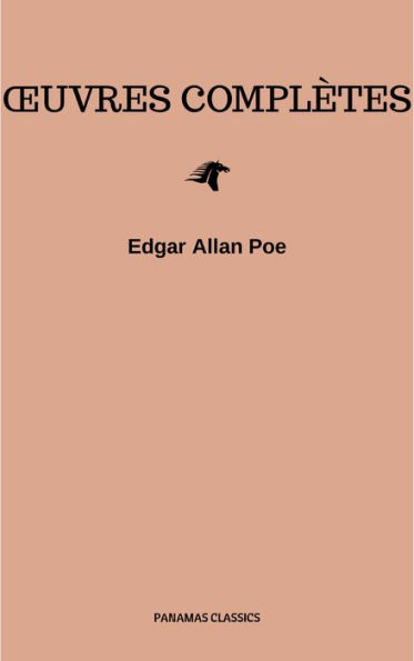 Ouvres Complètes d'Edgar Allan Poe (Traduites par Charles Baudelaire) (Avec Annotations)