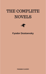 Title: Fyodor Dostoyevsky: The Complete Novels, Author: Fyodor Dostoevsky