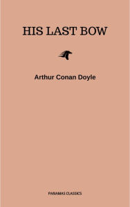 Title: His Last Bow, Author: Arthur Conan Doyle