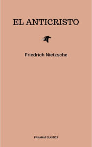 Title: El Anticristo, Author: Friedrich Nietzsche