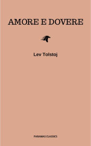 Title: Amore e dovere, Author: Leo Tolstoy
