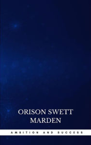 Title: Ambition and Success, Author: Orison Swett Marden