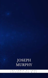 Title: The Power of Your Subconscious Mind, Author: Joseph Murphy