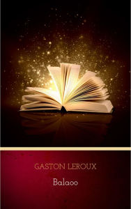 Title: Balaoo, Author: Gaston Leroux
