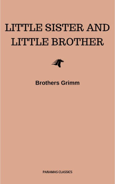 Little Sister and Little Brother and Other Tales (Illustrated)