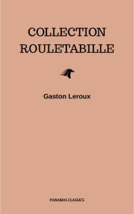 Title: Collection Rouletabille, Author: Gaston Leroux