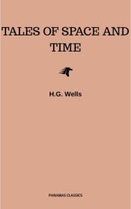 Title: Tales Of Space And Time, Author: H. G. Wells