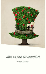 Title: Alice au Pays des Merveilles, Author: Lewis Carroll