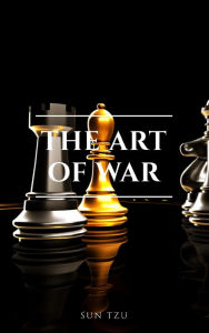 Title: The Art of War: The Essential Translation of the Classic Book of Life, Author: Sun Tzu