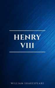 Title: Henry VIII, Author: William Shakespeare