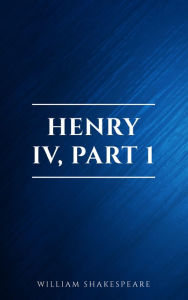 Title: Henry IV, Part 1, Author: William Shakespeare