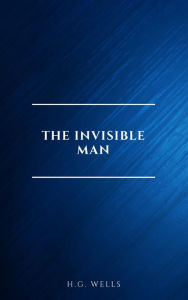 Title: The Invisible Man, Author: H. G. Wells