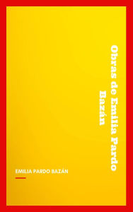 Title: Obras de Emilia Pardo Bazán, Author: Emilia Pardo Bazán