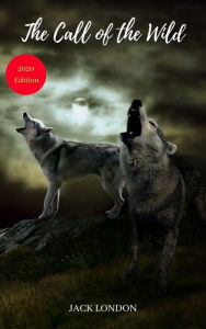 Title: The Call of the Wild (Wisehouse Classics - with original illustrations), Author: Jack London