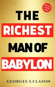 Title: The Richest Man in Babylon: with The Magic Story, Author: George S. Clason