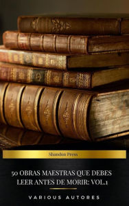 Title: 50 Obras Maestras Que Debes Leer Antes De Morir: Vol. 1, Author: Miguel Cervantes