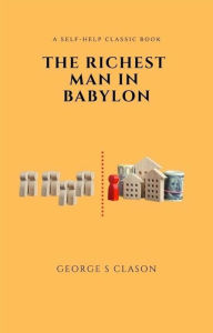 Title: The Richest Man In Babylon - Original Edition, Author: George S Clason