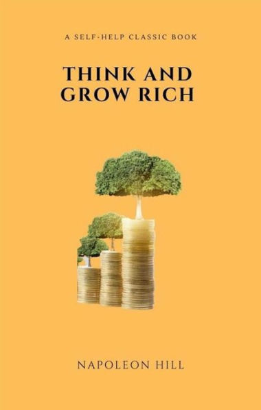 Think and Grow Rich Deluxe Edition: The Complete Classic Text (Think and Grow Rich Series)