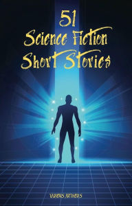 Title: 51 Amazing Sci-Fi Short Stories, Author: Del Lester Rey