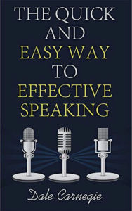Title: The Quick and Easy Way to Effective Speaking, Author: Dale Carnegie