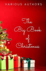 The Big Book of Christmas: 140+ authors and 400+ novels, novellas, stories, poems & carols