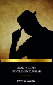 Title: Arsène Lupin, gentleman-burglar, Author: Maurice Leblanc