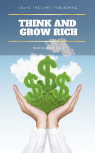Title: Think and Grow Rich: The Landmark Bestseller Now Revised and Updated for the 21st Century (Think and Grow Rich Series), Author: Napoleon Hill