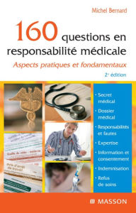 Title: 160 questions en responsabilité médicale: Aspects pratiques et fondamentaux, Author: Michel Bernard