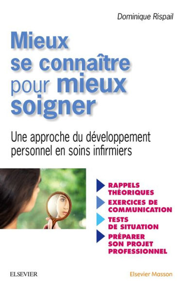 Mieux se connaître pour mieux soigner: Une approche du développement personnel en soins infirmiers