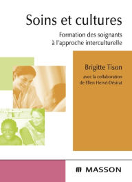 Title: Soins et cultures: Formation des soignants à l'approche interculturelle, Author: Brigitte Tison