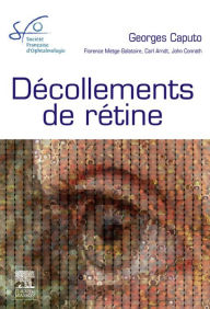 Title: Décollements de rétine: Rapport SFO 2011, Author: Georges Caputo