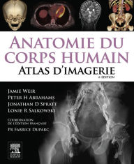 Title: Anatomie du corps humain - Atlas d'Imagerie, Author: Jamie Weir