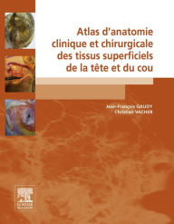Title: Atlas d'anatomie clinique et chirurgicale des tissus superficiels de la tête et du cou, Author: Jean-François Gaudy