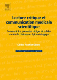 Title: Lecture critique et communication médicale scientifique: Comment lire, présenter, rédiger et publier une étude clinique ou épidémiologique, Author: Louis Rachid Salmi