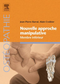 Title: Nouvelle approche manipulative - Membre inférieur, Author: Jean-Pierre Barral DO (UK)