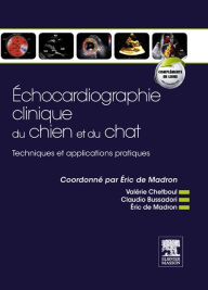 Title: Echocardiographie clinique du chien et du chat: Techniques et applications pratiques, Author: Eric de Madron
