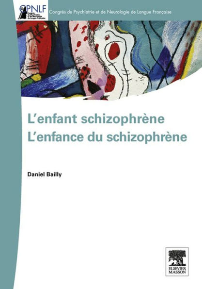 L'enfant schizophrène - L'enfance du schizophrène