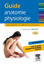 Guide anatomie-physiologie: aides-soignants et auxiliaires de puériculture