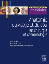 Title: Anatomie du visage et du cou: en chirurgie et cosmétologie, Author: Roberto Polselli