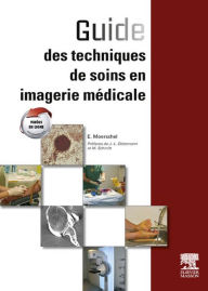 Title: Guide des techniques de soins en imagerie médicale, Author: Elisabeth Moerschel