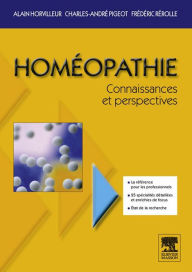 Title: Homéopathie, connaissances et perspectives, Author: Alain Horvilleur