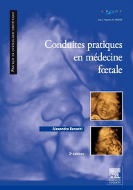 Title: Conduites pratiques en médecine foetale, Author: Alexandra Benachi