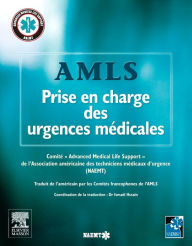 Title: AMLS, Prise en charge des urgences médicales, Author: NAEMT (association américaine des techniciens médicaux d'urg