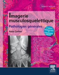 Title: Imagerie musculosquelettique : pathologies générales, Author: Anne Cotten